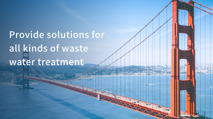 Provide solutions for all kinds of waste water treatment